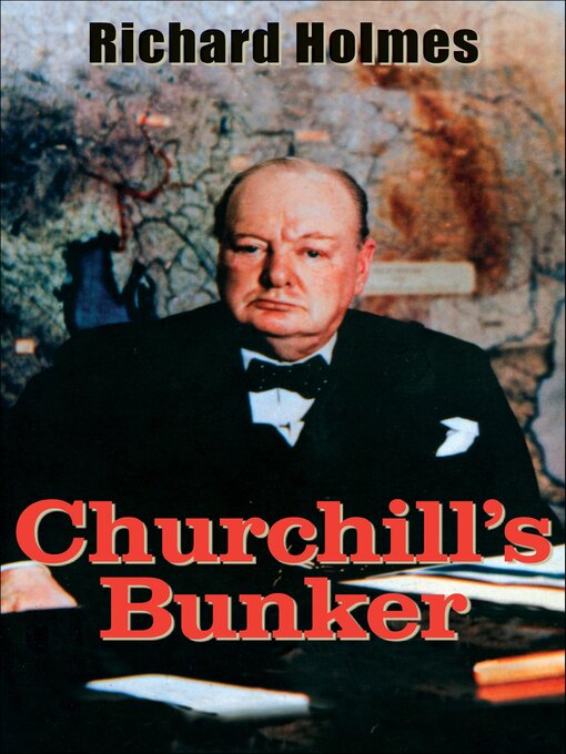 Title details for Churchill's Bunker by Richard Holmes - Available